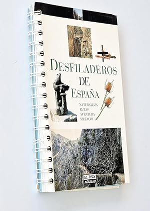 DESFILADEROS DE ESPAÑA. Naturaleza, rutas, aventura, silencio