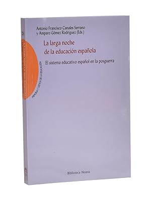 Image du vendeur pour LA LARGA NOCHE DE LA EDUCACIN ESPAOLA. EL SISTEMA EDUCATIVO ESPAOL EN LA POSGUERRA mis en vente par Librera Monogatari
