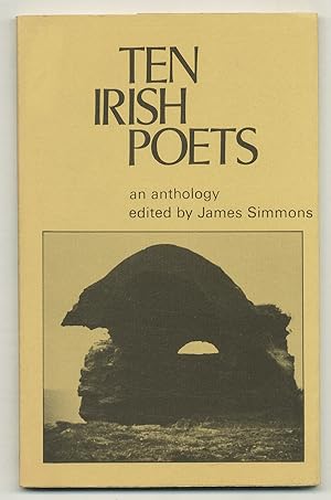 Seller image for Ten Irish Poets: An Anthology of Poems by George Buchanan, John Hewitt, Padraic Fiacc, Pearse Hutchinson, James Simmons, Michael Hartnett, Eilean Ni Chuilleanain, Michael Foley, Frank Ormsby & Tom Mathews for sale by Between the Covers-Rare Books, Inc. ABAA
