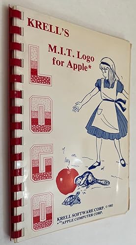 Logo for Apple II: Technical Manual ; Alice in Logoland Krell's M.I.T. Logo for Apple* [cover title]