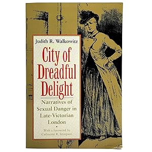 Seller image for City of Dreadful Delight: Narratives of Sexual Danger in Late-Victorian London for sale by Memento Mori Fine and Rare Books