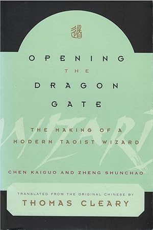 Seller image for Opening the Dragon Gate: The Making of a Modern Taoist Wizard for sale by The Haunted Bookshop, LLC