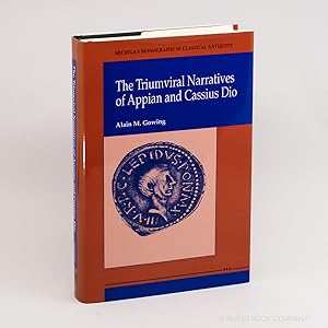 The Triumviral Narratives of Appian and Cassius Dio (Michigan Monographs in Classical Antiquity)