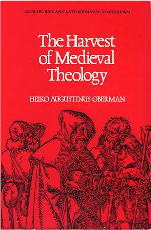 Imagen del vendedor de The Harvest of Medieval Theology: Gabriel Biel and Late Medieval Nominalism a la venta por The Haunted Bookshop, LLC