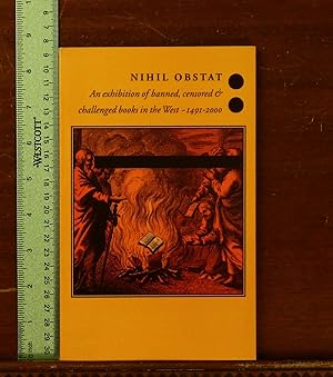 Nihil Obstat: An Exhibition of Banned, Censored & Challenged Books in the West, 1491-2000. Exhibi...