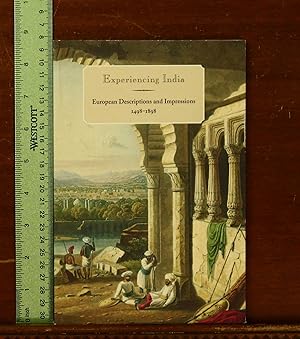 Experiencing India: European Descriptions and Impressions, 1498-1898. Exhibition Catalog, Thomas ...