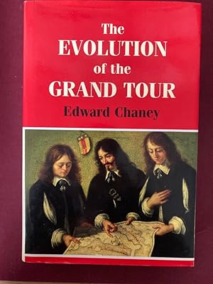 Bild des Verkufers fr The Evolution of the Grand Tour. Anglo-Italian Cultural Relations since the Renaissance. zum Verkauf von Plurabelle Books Ltd