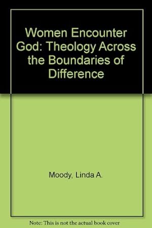 Seller image for Women Encounter God: Theology Across the Boundaries of Difference for sale by WeBuyBooks