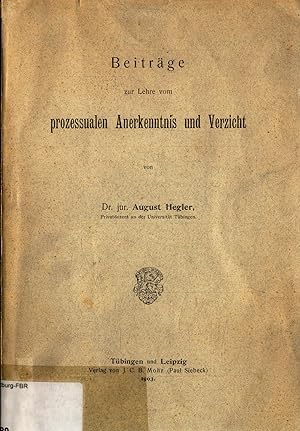 Bild des Verkufers fr Beitrge zur Lehre vom prozessualen Anerkenntnis und Verzicht zum Verkauf von avelibro OHG