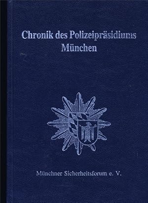 Bild des Verkufers fr Chronik des Polizeiprsidiums Mnchen, hrggb. vom Mnchner Sicherheitsforum e.V. zum Verkauf von Versandantiquariat  Rainer Wlfel