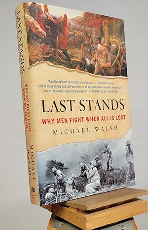 Last Stands: Why Men Fight When All Is Lost