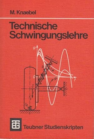 Technische Schwingungslehre. von M. Knaebel