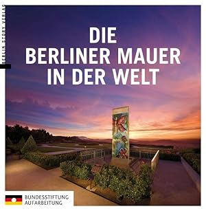 Die Berliner Mauer in der Welt