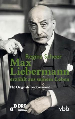 Max Liebermann erzählt aus seinem Leben: Mit Original-Tondokument Buch.