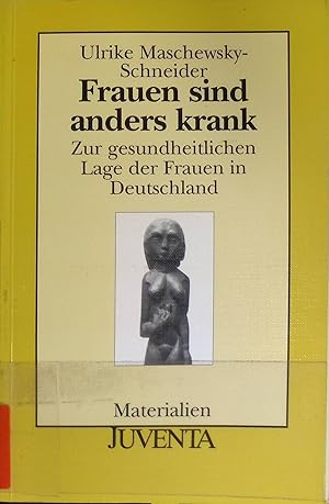 Seller image for Frauen sind anders krank : zur gesundheitlichen Lage der Frauen in Deutschland. Materialien. for sale by books4less (Versandantiquariat Petra Gros GmbH & Co. KG)