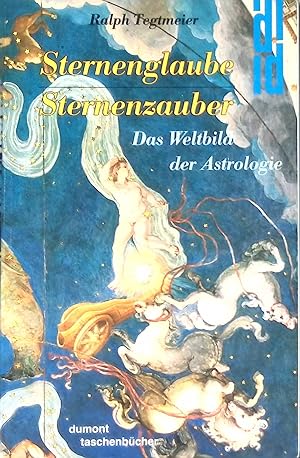 Seller image for Sternenglaube - Sternenzauber : das Weltbild der Astrologie. dumont Taschenbcher ; (Nr 245) for sale by books4less (Versandantiquariat Petra Gros GmbH & Co. KG)