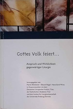 Seller image for Gottes Volk feiert . : Anspruch und Wirklichkeit gegenwrtiger Liturgie. for sale by books4less (Versandantiquariat Petra Gros GmbH & Co. KG)