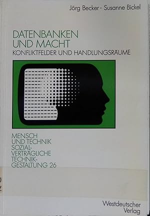 Seller image for Datenbanken und Macht : Konfliktfelder und Handlungsrume. Sozialvertrgliche Technikgestaltung ; Bd. 26 for sale by books4less (Versandantiquariat Petra Gros GmbH & Co. KG)