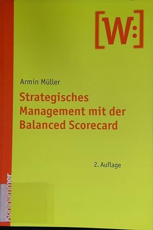 Bild des Verkufers fr Strategisches Management mit der Balanced Scorecard. zum Verkauf von books4less (Versandantiquariat Petra Gros GmbH & Co. KG)