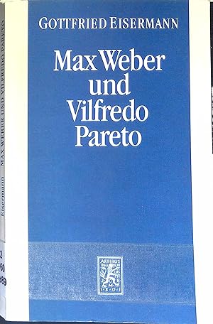 Max Weber und Vilfredo Pareto : Dialog und Konfrontation.