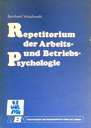Bild des Verkufers fr Repetitorium der Arbeits- und Betriebs-Psychologie. zum Verkauf von books4less (Versandantiquariat Petra Gros GmbH & Co. KG)