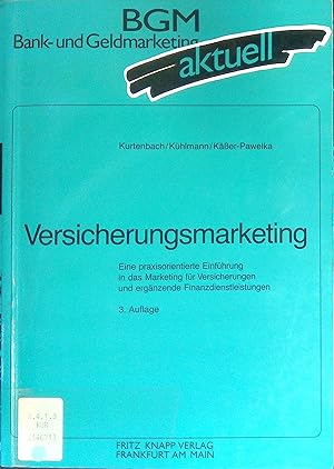 Bild des Verkufers fr Versicherungsmarketing : eine praxisorientierte Einfhrung in das Marketing fr Versicherungen und ergnzende Finanzdienstleistungen. Bank- und Geldmarketing aktuell zum Verkauf von books4less (Versandantiquariat Petra Gros GmbH & Co. KG)