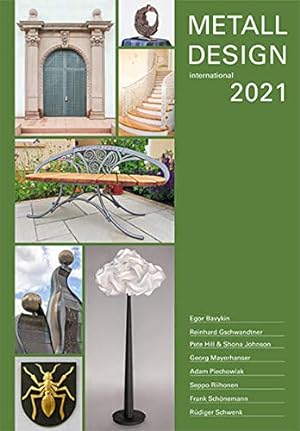 Metall Design international. Hephaistos-Jahrbuch 2021 ( Schmiede, Metallkunst, Metallgestaltung )