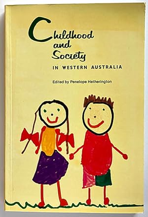 Childhood and Society in Western Australia edited by Penelope Hetherington