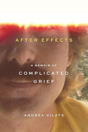 Bild des Verkufers fr After Effects: A Memoir of Complicated Grief zum Verkauf von moluna