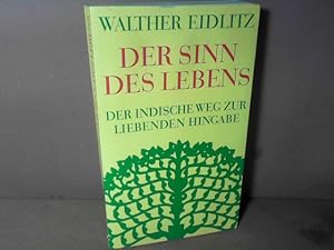 Bild des Verkufers fr Der Sinn des Lebens. Der indische Weg zur liebenden Hingabe. zum Verkauf von Antiquariat Deinbacher