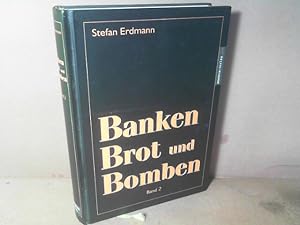 Banken, Brot und Bomben. - Band 2: Das Geheimwissen in der Gegenwart.