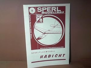 Bauplan Segelflugmodell Habicht (= Sperl Modellbau, Nr.8).