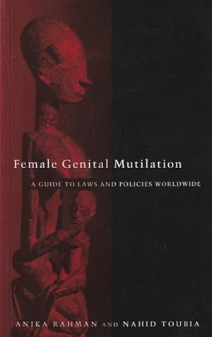 Image du vendeur pour Female Genital Mutilation: A Practical Guide to Worldwide Laws and Policies mis en vente par Goulds Book Arcade, Sydney