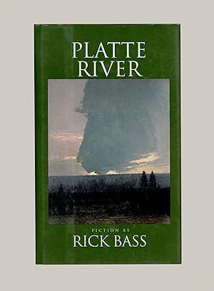Platte River by Rick Bass, Containing Three Novellas: Mahatma Joe , Field Events , & Platte River...