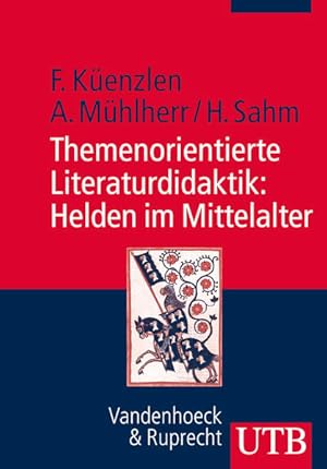 Bild des Verkufers fr Themenorientierte Literaturdidaktik: Helden im Mittelalter: Konzept und Praxisbeispiele zum Verkauf von Studibuch