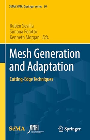 Bild des Verkufers fr Mesh Generation and Adaptation: Cutting-Edge Techniques (SEMA SIMAI Springer Series, 30, Band 30) zum Verkauf von Studibuch