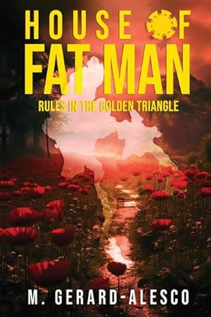 Seller image for House of Fat Man : Rules in the Golden Triangle for sale by AHA-BUCH GmbH