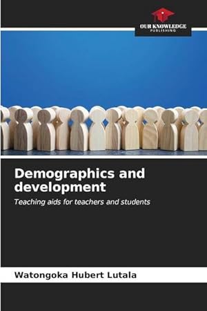 Image du vendeur pour Demographics and development : Teaching aids for teachers and students mis en vente par AHA-BUCH GmbH