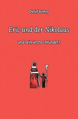 Bild des Verkufers fr Eric und der Nikolaus : und sein letztes Wunder? zum Verkauf von Smartbuy