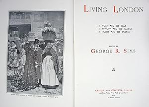 Seller image for Living London: Its Work and its Play. Its Humour and its Pathos. Its Sights and its Scenes. Volume I for sale by Barter Books Ltd