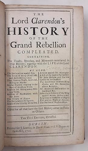 Seller image for The Lord Clarendon's History of the Grand Rebellion Compleated. Containing, the tracts, speeches, and memorials mentioned in that History; together with the Life of the Lord Clarendon. for sale by JIRI Books