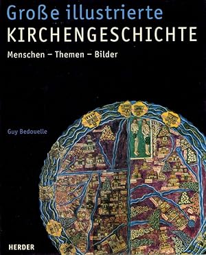 Große illustrierte Kirchengeschichte: Menschen - Themen - Bilder. Mit zahlr. s/w u. farb. Abb.