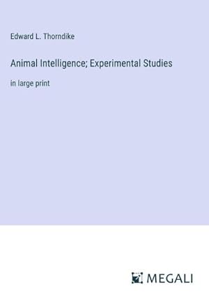 Image du vendeur pour Animal Intelligence; Experimental Studies mis en vente par BuchWeltWeit Ludwig Meier e.K.