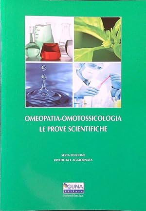 Imagen del vendedor de Omeopatia-omotossicologia. Le prove scientifiche a la venta por Librodifaccia