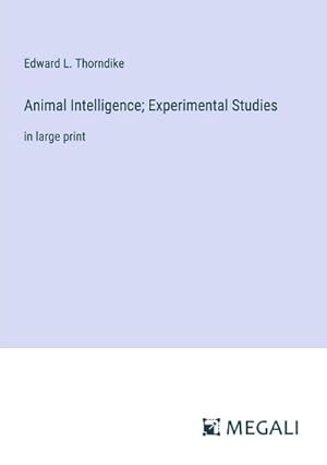 Image du vendeur pour Animal Intelligence; Experimental Studies mis en vente par BuchWeltWeit Ludwig Meier e.K.