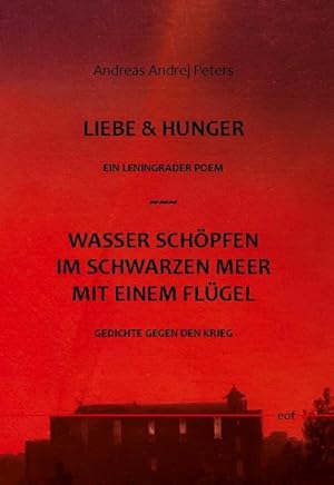 Immagine del venditore per Liebe & Hunger / Wasser schpfen im Schwarzen Meer mit einem Flgel venduto da BuchWeltWeit Ludwig Meier e.K.