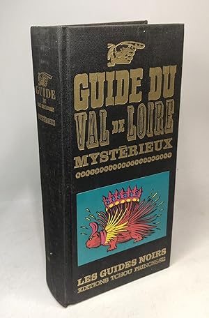 Guide du val de loire mystérieuse - les guides noirs