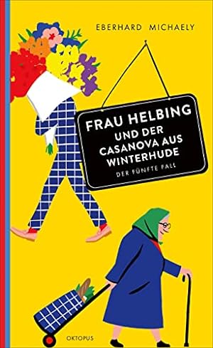 Frau Helbing und der Casanova aus Winterhude : Der fünfte Fall.
