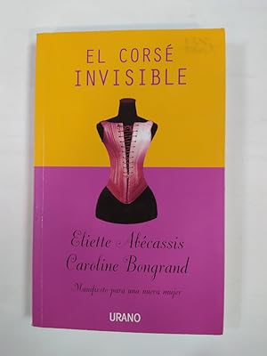 Image du vendeur pour El cors invisible: manifiesto para una nueva mujer. mis en vente par TraperaDeKlaus