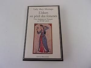 Seller image for L'ISLAM AU PERIL DES FEMMES. Une anglaise en Turquie au XVIII sicle for sale by occasion de lire